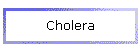 Cholera