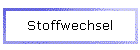 Stoffwechsel